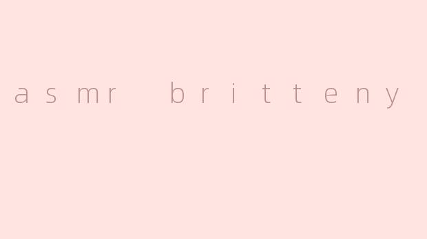 asmr britteny